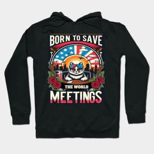 Born to Save the World, Stuck in Meetings Hoodie